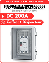 Coffret Isolant + Disjoncteur Bipolaire DC pour protection batteries 200A