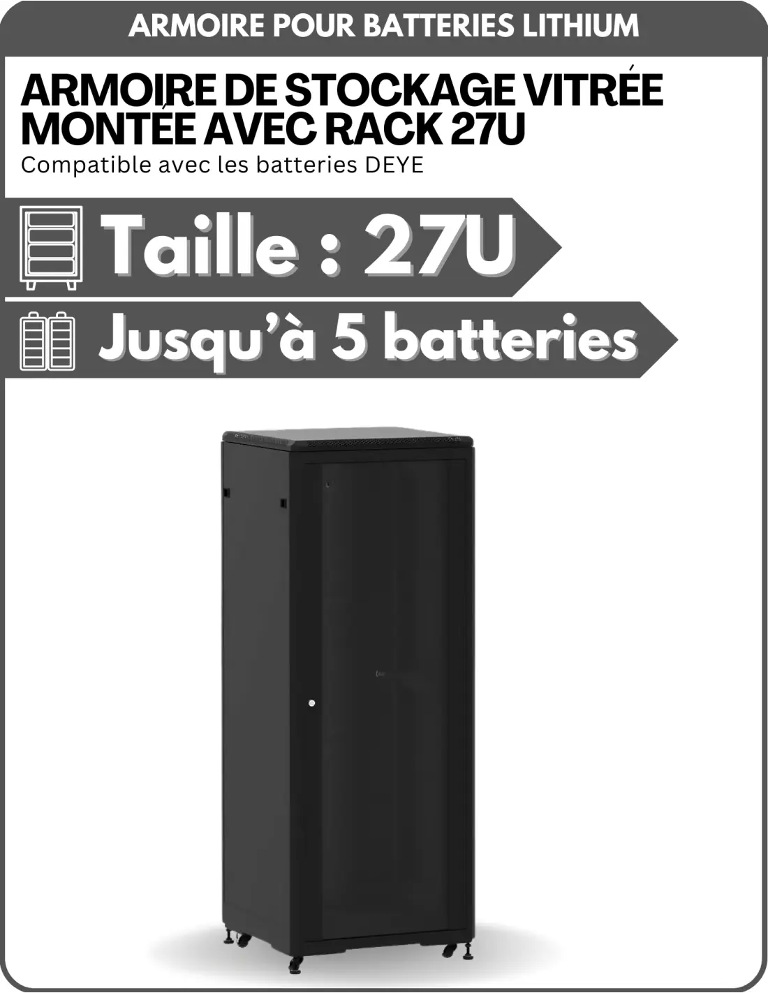 Armoire / Baie 27U avec porte vitrée pour batterie rackable 600 x 800